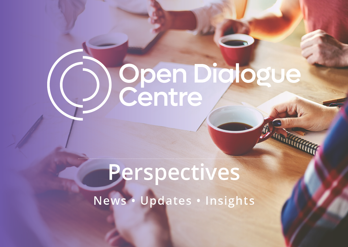 Open Dialogue Centre - Perspectives Newsletter